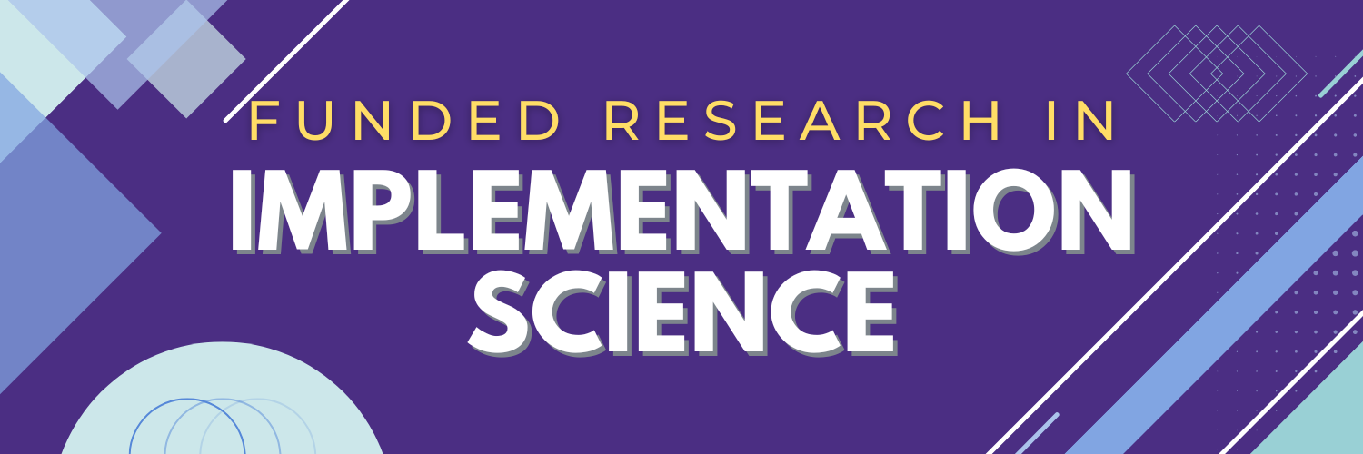 Funded research in implementation science
