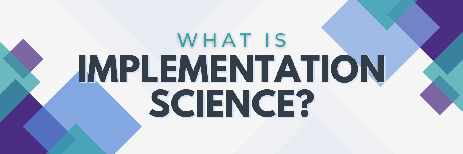 What is implementation science?